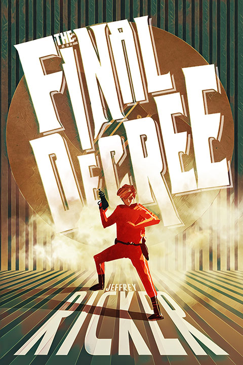 Cover art for THE FINAL DECREE, a new science fiction novella by Jeffrey Ricker.